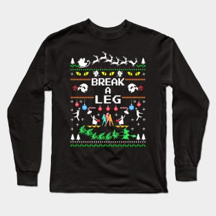 Break a Leg Christmas Theatre Long Sleeve T-Shirt